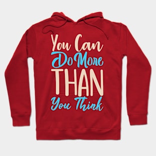 You can do more than you think Hoodie